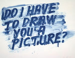 Do I Have To Draw You A Picture?